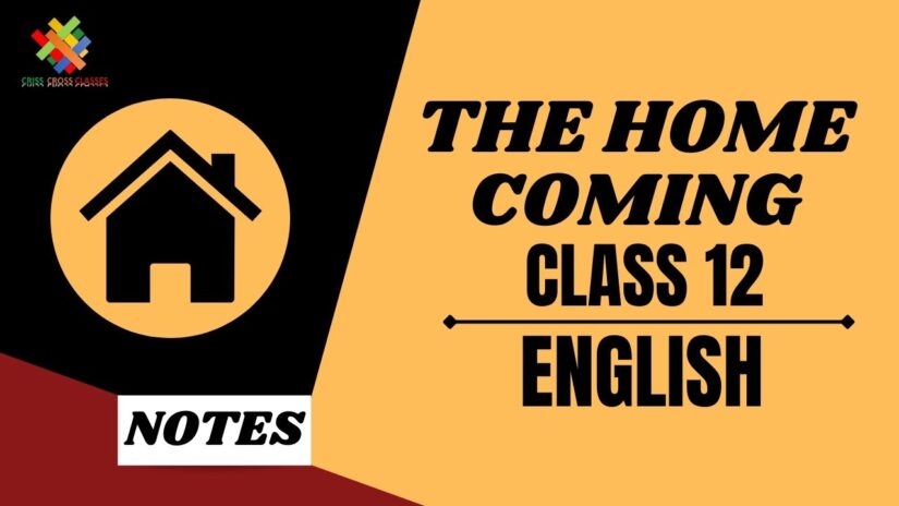 The Home Coming (CH-4) Summary || Class 12 UP Board English Prose || Chapter 4 ||