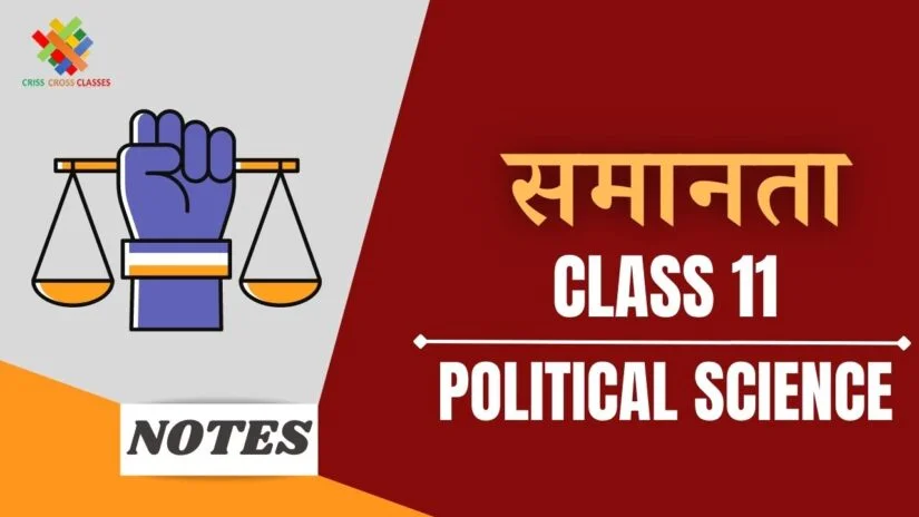 समानता (CH-3) Notes in Hindi || Class 11 Political Science Book 1 Chapter 3 in Hindi ||